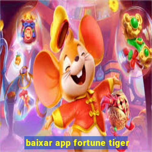 baixar app fortune tiger